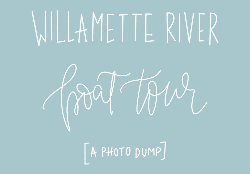 Willamette River boat tour [a photo&nbsp;dump]