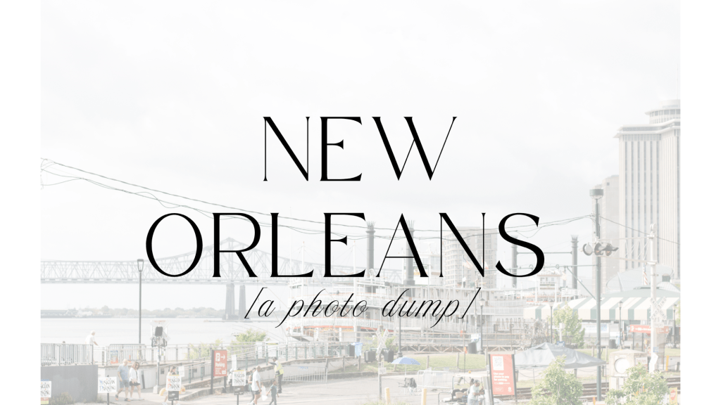 New Orleans [a photo&nbsp;dump]
